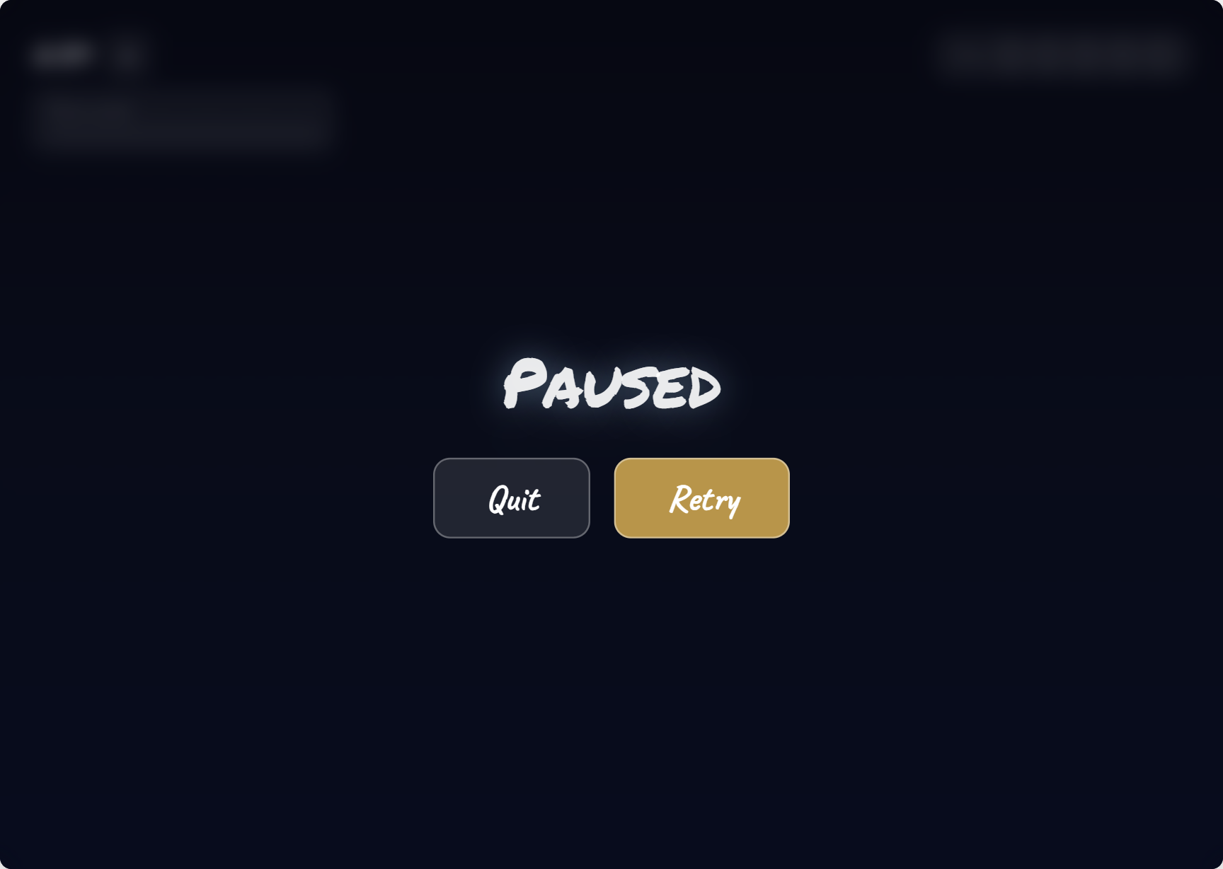 Pause screen with the background blurred and a dark Quit button and khaki Retry button